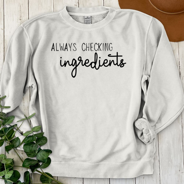 Always Checking Ingredients Crewneck