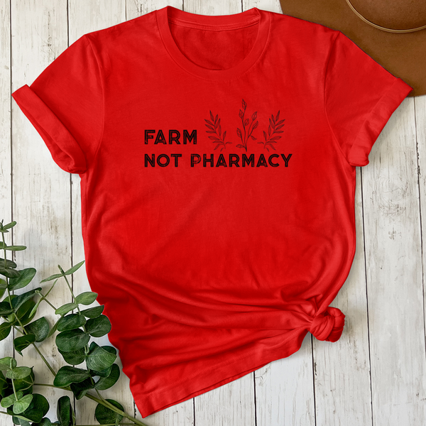 Farm not Pharmacy Tee
