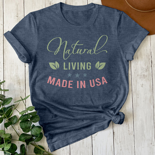Natural Living - Made in USA Tee