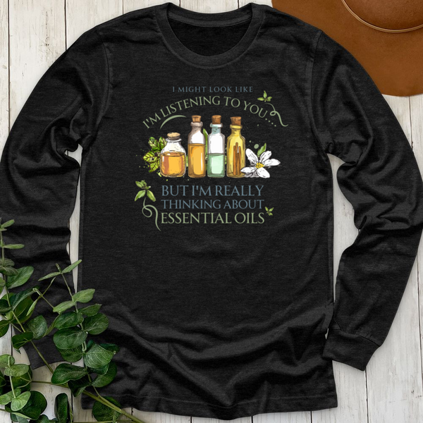 I Might Look Oils Long Sleeve
