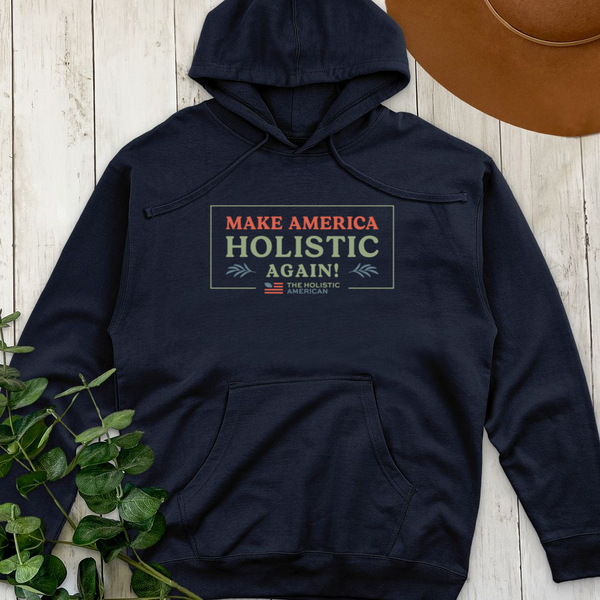 Make America Holistic Again Midweight Hooded Sweatshirt