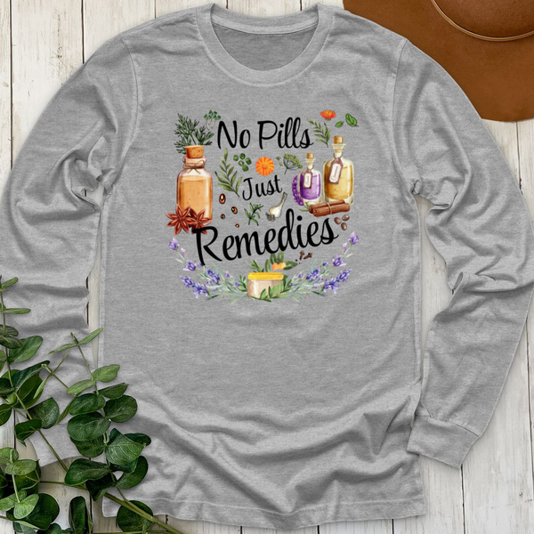 No Pills Just Remedies Long Sleeve