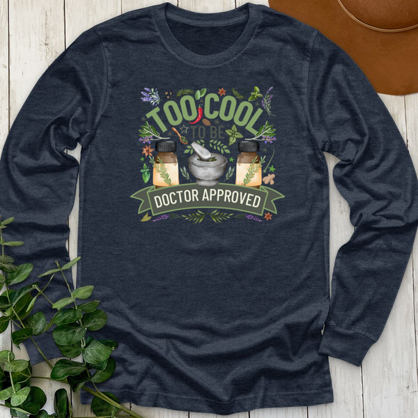 Not Doctor Approved Long Sleeve