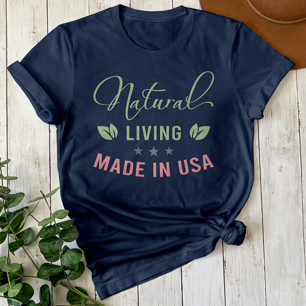 Natural Living Made in USA Tee